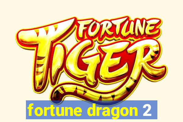 fortune dragon 2